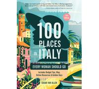 100 Places in Italy Every Woman Should Go, 5th Edition