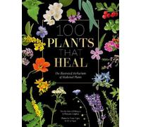 100 Plants That Heal