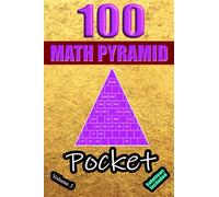 100 Pocket Math Pyramid Puzzles Volume 3: Mathematical Addition Sum Subtraction Plus Minus Game Puzzle Book With Full Solutions | Mathematics Fun | Teens Adults Seniors| Small Travel Size | 4"x6"