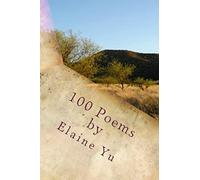 100 Poems by Elaine Yu