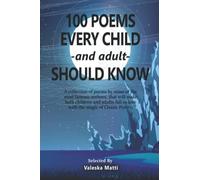 100 Poems Every Child -and adult- Should Know: A collection of poems by some of the most famous authors, that will make both children and adults fall ... Poetry. (Anthologies of Classic Poetry)