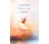 100 POEMS On Love, Faith, and Life
