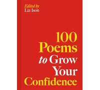 100 Poems to Grow Your Confidence (Volume 5)