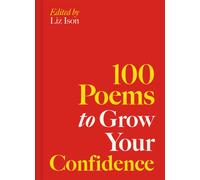100 Poems to Grow Your Confidence : Volume 5