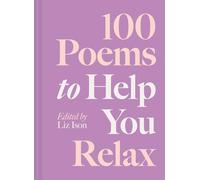 100 Poems to Help You Relax: Volume 4