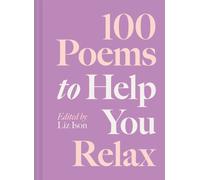 100 Poems to Help You Relax : Volume 4