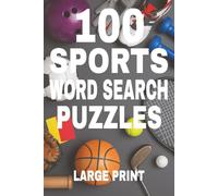 100 Popular Sports Word Search: Fun And Challenging Puzzles For Adults, Kids And Sports Fans: Over 1000 Unique Words, Large Print for Easy Reading
