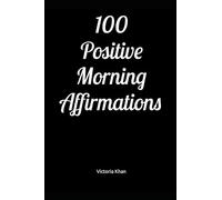100 Positive Morning Affirmations