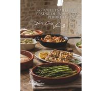 100 poulets minceur : perdre du poids sans perdre le goût: Vapeur, grillés, marinades light... la forme retrouvée avec plaisir (SÉRIE POULET (35 livres) - Sous-série "Poulets Créatifs" (5 livres))