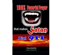 100% Powerful Prayer That Makes Satan Dial 911: 1 (Prayer That Avails Much)