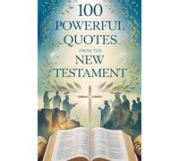 100 Powerful Quotes from the New Testament (Biblical Reference: Quotations)