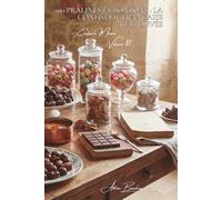 100 pralines et bonbons : la confiserie française retrouvée: Moulage, fourrages, créer ses chocolats comme un artisan (SÉRIE CHOCOLAT (18 livres) - Sous-série "Confiserie Maison" (5 livres))