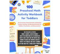 100 Preschool Math Activity Workbook for Toddlers Ages 2-5: Fun, Curriculum-Based Number Tracing, Counting, and Matching Activities for Early ... Readiness (Kids Educational Books)