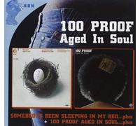 100 Proof Aged In Soul - 100 Proof & Somebody's Been Sleeping In My Bed…..Plus