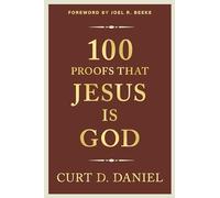 100 Proofs That Jesus Is God