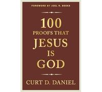 100 Proofs That Jesus Is God