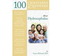 100 Q&as About Hydrocephalus (100 Questions & Answers about)