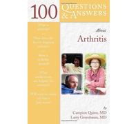100 Q&as About Rheumatoid Arthritis (100 Questions & Answers about) 1st (first) Edition by Quinn, Campion E., Greenbaum, Larry A. published by Jones and Bartlett Publishers, Inc (2006)