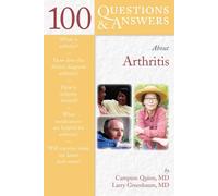 100 Q&as About Rheumatoid Arthritis: . (100 Questions & Answers about)