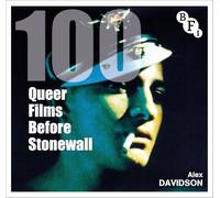 100 Queer Films Before Stonewall (BFI Screen Guides)