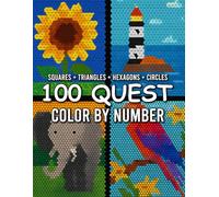 100 Quest Color by Number: Reveal 100 Mystery Designs Through Numbered Coloring Challenges and Relaxing Fun