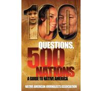 100 Questions, 500 Nations : A Guide to Native America
