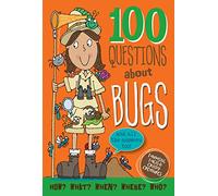 100 Questions About Bugs: And All the Answers Too!