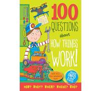 100 Questions About How Things Work: And All the Answers Too!