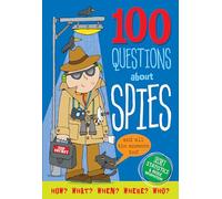100 Questions About Spies: And All the Answers Too!