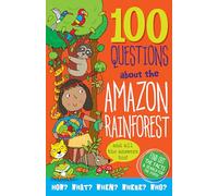 100 Questions About The Amazon Rainforest