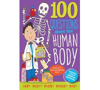 100 Questions About... The Human Body