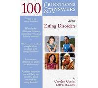 [(100 Questions and Answers About Eating Disorders)] [Author: Carolyn Costin] published on (December, 2007)