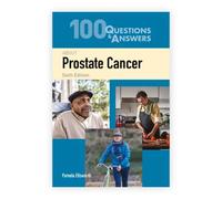 100 Questions and Answers About Prostate Cancer
