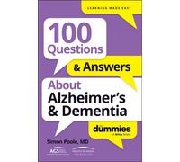 100 Questions & Answers About Alzheimer's & Dementia For Dummies