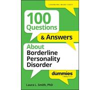 100 Questions & Answers About Borderline Personality Disorder For Dummies