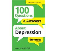 100 Questions & Answers About Depression For Dummies