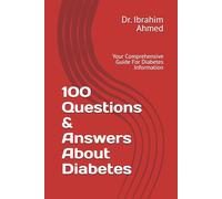 100 Questions & Answers About Diabetes: Your Comprehensive Guide For Diabetes Information (Health Pulse)