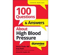100 Questions & Answers About High Blood Pressure For Dummies