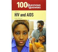 100 Questions & Answers About HIV And AIDS