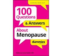 100 Questions & Answers About Menopause For Dummies (For Dummies: Learning Made Easy)