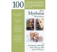 100 Questions & Answers About Myeloma (100 Questions and Answers)