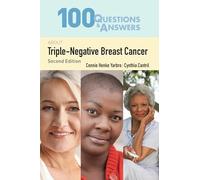 100 Questions & Answers About Triple-Negative Breast Cancer
