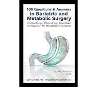 100 Questions & Answers in Bariatric and Metabolic Surgery: An Illustrated Clinical and Operative Companion for the Modern Surgeon