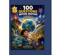 100 Questions Before Bedtime: Our Wonderful Earth (Volume 3): 25 wonderful earth questions children love to ask (100 Questions Before Bedtime series - for Kids)