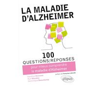100 Questions/réponses sur la maladie d'Alzheimer