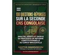 100 QUESTIONS-REPONSES SUR LA SECONDE CNS CONGOLAISE