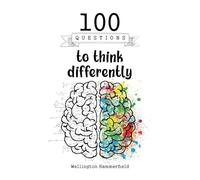 100 Questions to think differently: Lateral thinking, Divergent thinking, Solutions beyond logic, Develop creativity, Critical thinking, Solve ... opinions, Successful Women Think Differently