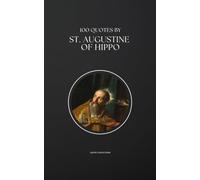100 Quotes by St. Augustine of Hippo