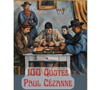 100 Quotes Paul Cézanne: An absorbing dive into the mind, thoughts and revolutionary ideas on the reality of becoming an artist. Wonderful gift for ... A fresh look though Cezanne's own eyes.