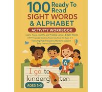 100 Ready To Read Sight Words and Alphabet Activity Book: Learn, Trace & Practice The 100 Most Common High Frequency Words For Kids Learning To Write & Read